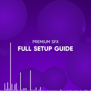 Premium Sound Effects: Our easy guide to setting up your SFX