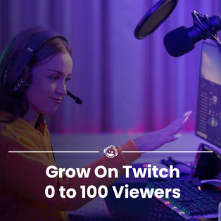 How to Grow on Twitch from 0 Viewers