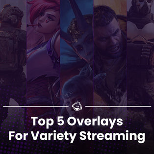 Top 5 Multi-Game Overlays For Variety Streamers