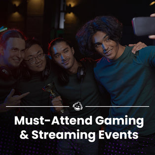Top Streaming & Gaming Events You Need To Attend