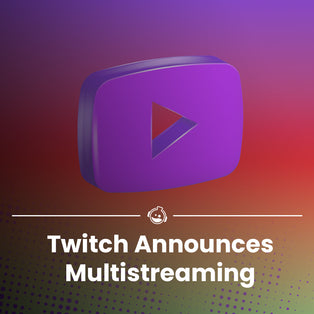 Twitch Announces Multistreaming at TwitchCon