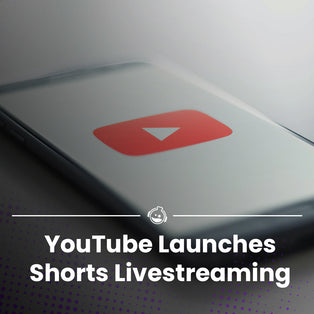YouTube Launches YouTube Shorts Livestreaming