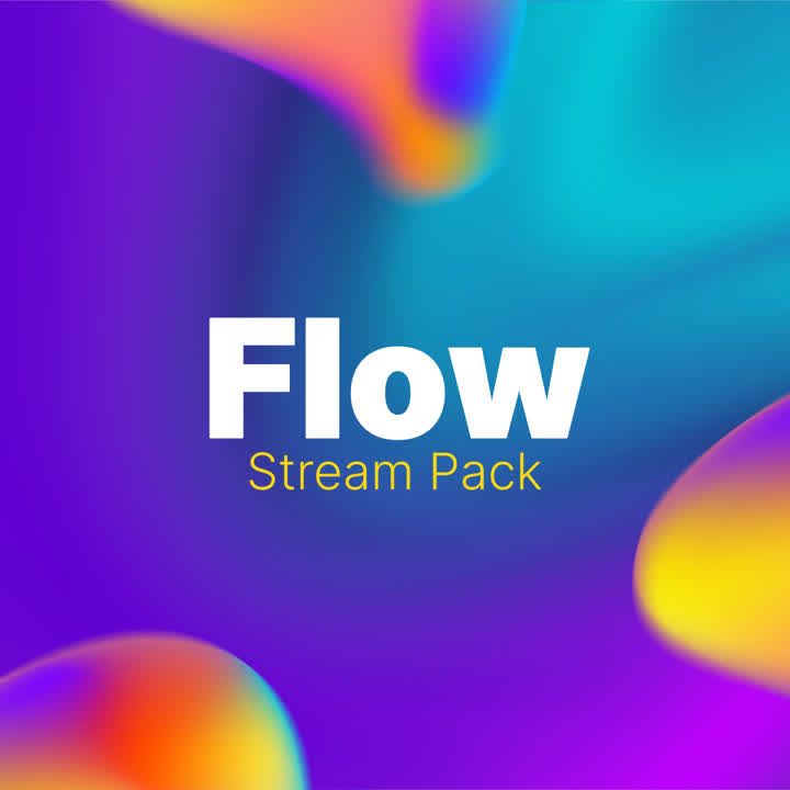 Flow Stream Pack. Liquid-themed static stream overlays on a vibrant abstract background.