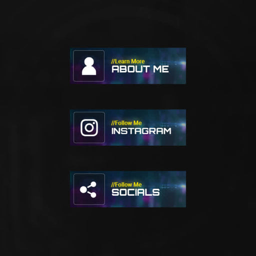 Neomoon Twitch Panels. Colorful space design with "Learn More. About Me" "Follow Me. Instagram" "Follow Me. Socials"